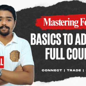 Mastering Forex- Basics to Advance Full Course